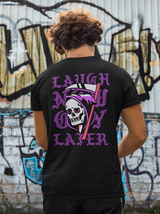 Laugh Now Cry Later Black Unisex T-shirt.