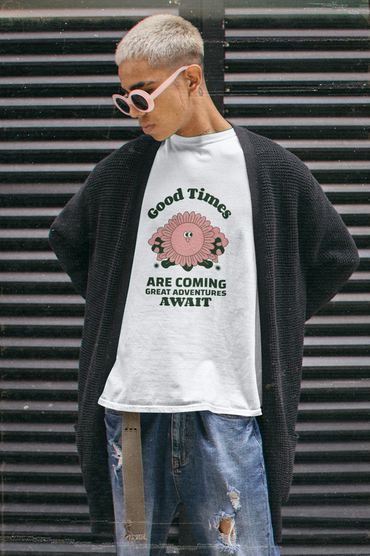 Good Times Are Coming White Unisex T-shirt.